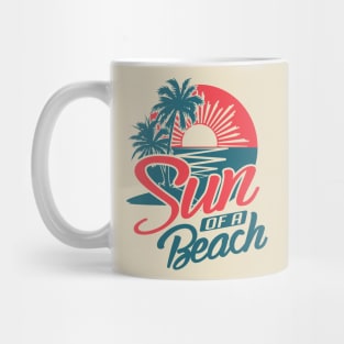 Sun Of A Beach Mug